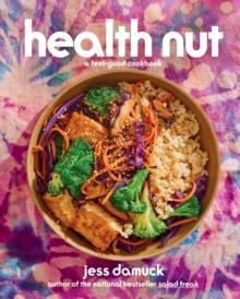 Health Nut : A Feel-Good Cookbook