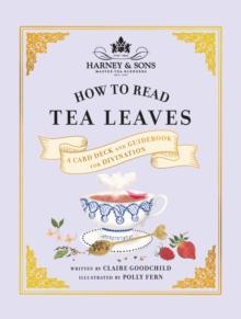 Harney & Sons How to Read Tea Leaves : A Card Deck and Guidebook for Divination