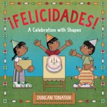 !Felicidades! : A Celebration with Shapes (A Picture Book)