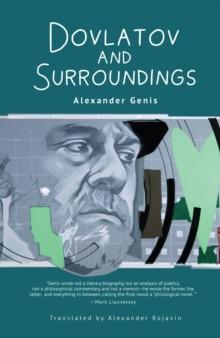 Dovlatov and Surroundings : A Philological Novel