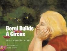 Berni Builds A Circus