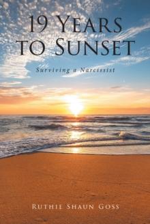 19 Years to Sunset : Surviving a Narcissist