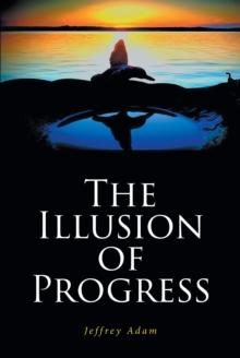 The Illusion of Progress