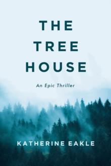 The Tree House : An Epic Thriller