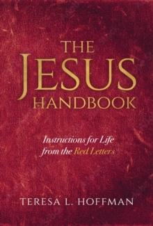 The Jesus Handbook : Instructions for Life from the Red Letters