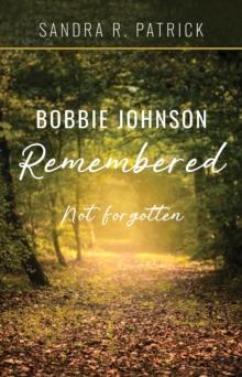 Bobbie Johnson Remembered : Not Forgotten