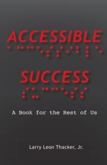 Accessible Success : A Book for the Rest of Us