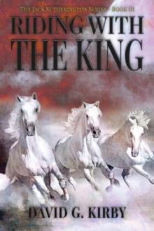 Riding with the King : The Jack Sutherington Series - Book III