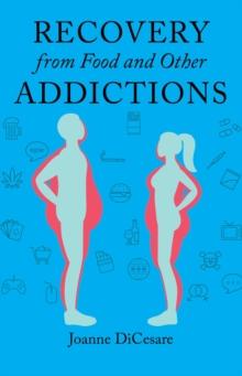 Recovery from Eating Disorders and Other Addictions