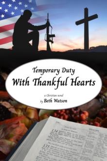 Temporary Duty : With Thankful Hearts