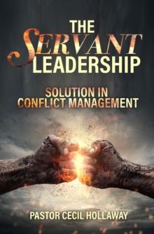 The Servant Leadership : Solution in Conflict Management