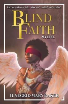 Blind Faith : My Life