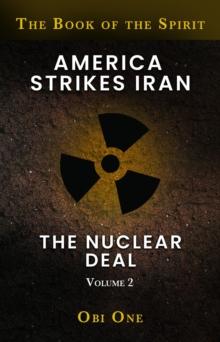 America Strikes Iran : The Nuclear Deal