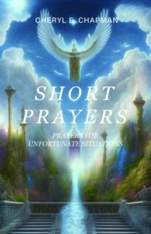 Short Prayers : Prayers for Unfortunate Situations