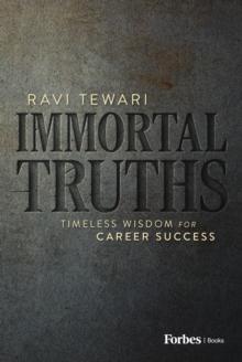 Immortal Truths : Timeless Wisdom for Career Success