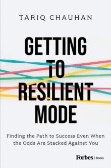 Getting to Resilient Mode : Finding the Path to Success Even When the Odds Are Stacked Against You