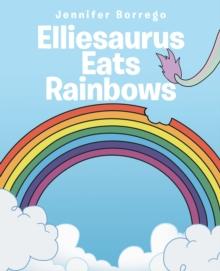 Elliesaurus Eats Rainbows