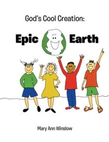 God's Cool Creation: : Epic Earth