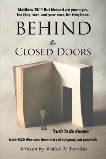 Behind the Closed Doors : Truth To Be Known