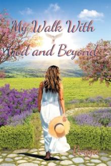 My Walk With God and Beyond