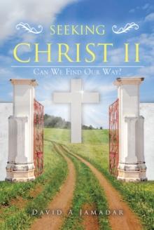 Seeking Christ II : Can We Find Our Way?