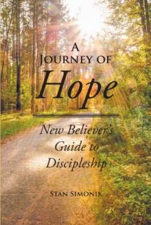 A Journey of Hope : New Believer's Guide to Discipleship