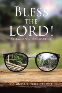 Bless The LORD! : Obstacles and Opportunities