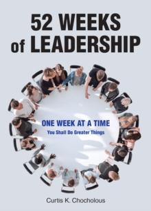 52 Weeks of Leadership : One Week at a Time: You Shall Do Greater Things