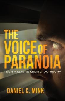 The Voice of Paranoia : From Misery to Greater Autonomy