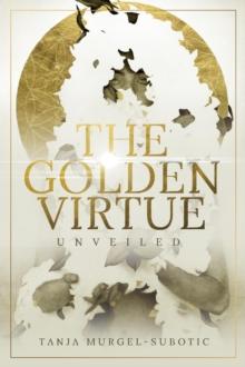 The Golden Virtue : Unveiled