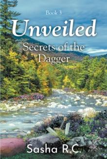 Unveiled: Secrets of the Dagger : Book 3