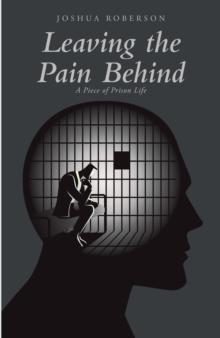 Leaving the Pain Behind : A Piece of Prison Life