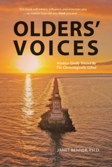 Olders' Voices : Wisdom Gladly Shared By The Chronologically Gifted