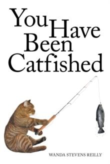 You Have Been Catfished