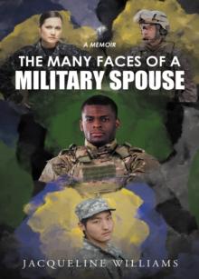 The Many Faces of a Military Spouse : A Memoir