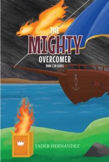 The Mighty: Overcomer : Book 3 in Series