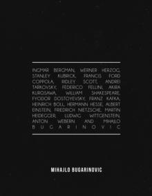 Ingmar Bergman, Werner Herzog, Stanley Kubrick, Francis Ford Coppola, Ridley Scott, Andrei Tarkovsky, Federico Fellini, Akira Kurosawa, William Shakespeare, Fyodor Dostoyevsky, Franz Kafka, Heinrich B