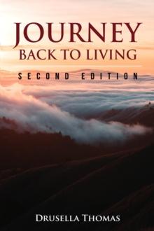 Journey Back to Living: Second Edition : Second