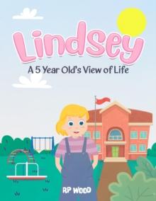 Lindsey : A 5 Year Old's View of Life