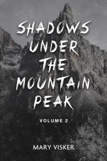 Shadows Under the Mountain Peak : Volume 2