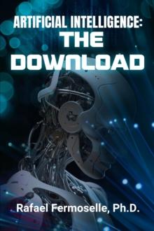 Artificial Intelligence : The Download