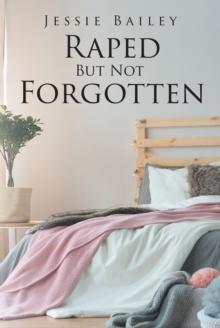 Raped But Not Forgotten