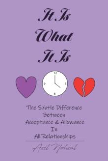 It Is What It Is : The Subtle Difference Between Acceptance & Allowance In All Relationships