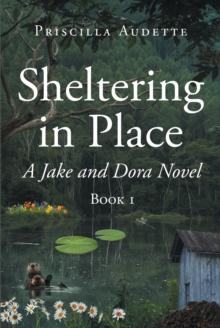 Sheltering in Place : A Jake and Dora Novel