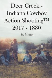 Deer Creek : Indiana Cowboy Action Shooting 2017 - 1880