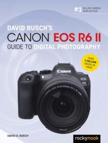 David Busch's Canon EOS R6 II Guide to Digital Photography