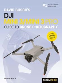 David Busch's DJI Mini 3/Mini 3 Pro Guide to Drone Photography