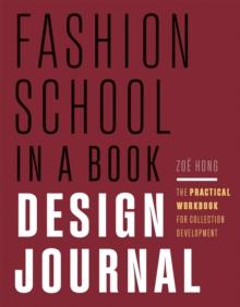 Fashion School in a Book Design Journal : The Practical Workbook for Collection Development