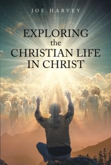 Exploring the Christian Life in Christ