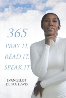 365 Pray it, Read it, Speak it : Daily Devotional